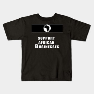 Support  African  Businesses Kids T-Shirt